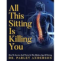 All This Sitting Is Killing You All This Sitting Is Killing You Kindle Paperback