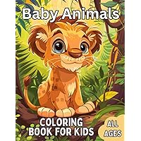 Baby Animals Coloring Book For Kids: 40 Awesome Coloring Pages for Kids of all Ages, Featuring Cubs, Kittens, Puppies, Lambs, Piglets, and Many Others Baby Animals. Baby Animals Coloring Book For Kids: 40 Awesome Coloring Pages for Kids of all Ages, Featuring Cubs, Kittens, Puppies, Lambs, Piglets, and Many Others Baby Animals. Paperback