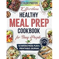 Effortless Healthy Meal Prep Cookbook for Busy People: Savor the Vitality with Quick & Nutritious Recipes for Active Lifestyles (Weight Loss Diet Cookbooks) Effortless Healthy Meal Prep Cookbook for Busy People: Savor the Vitality with Quick & Nutritious Recipes for Active Lifestyles (Weight Loss Diet Cookbooks) Paperback Kindle