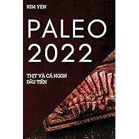 Paleo 2022: ThỊt VÀ CÁ Ngon ĐẦu Tiên (Vietnamese Edition)
