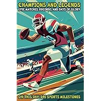 Champions and Legends: Epic Matches, Records, and Days of Glory: On this day: 545 Sports Milestones