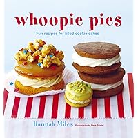 Whoopie Pies: Fun Recipes for Filled Cookie Cakes Whoopie Pies: Fun Recipes for Filled Cookie Cakes Hardcover