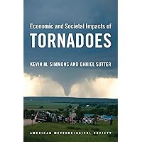 Economic and Societal Impacts of Tornadoes Economic and Societal Impacts of Tornadoes Paperback Kindle