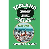 ICELAND TRAVEL GUIDE 2024-2025: Expert Companion For Planning Your Trip To The ''Land Of Fire And Ice'' For Solo, Group, Families With Detailed ... Opening Hours (Budget Travel Guide Series) ICELAND TRAVEL GUIDE 2024-2025: Expert Companion For Planning Your Trip To The ''Land Of Fire And Ice'' For Solo, Group, Families With Detailed ... Opening Hours (Budget Travel Guide Series) Paperback Kindle Hardcover