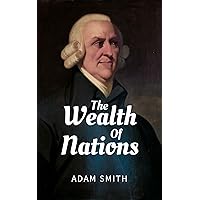 The Wealth of Nations The Wealth of Nations Kindle Hardcover Paperback