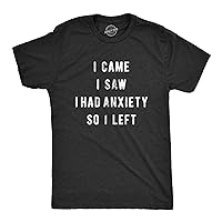 Mens I Came I Saw I Had Anxiety So I Left Novelty Sarcastic T Shirt Funny Top