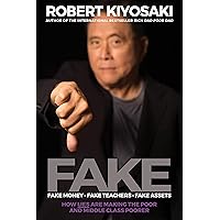 FAKE: Fake Money, Fake Teachers, Fake Assets: How Lies Are Making the Poor and Middle Class Poorer FAKE: Fake Money, Fake Teachers, Fake Assets: How Lies Are Making the Poor and Middle Class Poorer Audible Audiobook Paperback MP3 CD