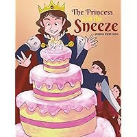 The Princess and the Sneeze The Princess and the Sneeze Paperback Kindle