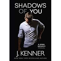 Shadows of You: A Stark Security Prequel Shadows of You: A Stark Security Prequel Kindle