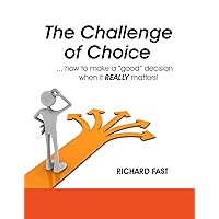 The Challenge of Choice: ... how to make a 