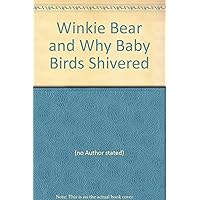 Winkie Bear and Why Baby Birds Shivered
