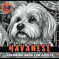 Havanese Coloring Book for Adults: A Beautifully Illustrated Coloring Book for Havanese Dog Lovers (Lovable Dog Breeds) Havanese Coloring Book for Adults: A Beautifully Illustrated Coloring Book for Havanese Dog Lovers (Lovable Dog Breeds) Paperback