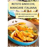 Retete Gnocchi, Mancare Italiana (Romanian Edition)