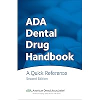 ADA Dental Drug Handbook: A Quick Reference ADA Dental Drug Handbook: A Quick Reference Spiral-bound