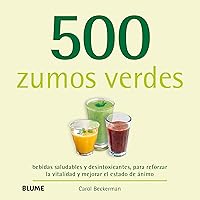 500 zumos verdes (Spanish Edition) 500 zumos verdes (Spanish Edition) Kindle Hardcover