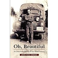 Oh, Beautiful: An American Family in the 20th Century Oh, Beautiful: An American Family in the 20th Century Paperback Kindle