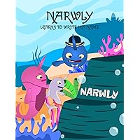 NARWLY Learns To Write His Name: A First time Reader Book