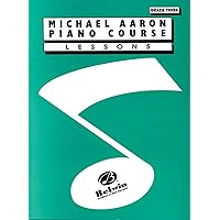 Michael Aaron Piano Course Lessons: Grade 3 Michael Aaron Piano Course Lessons: Grade 3 Paperback