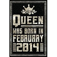 Queen Was Born In February 2014: Happy Birthday 8 Years / 8th Birthday Gifts for Girls Turning 8 Years / Notebook Journal for Queens Born in February ... Gift for Girls, 120 Pages, 6x9, Matte Cover