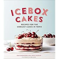 Icebox Cakes: Recipes for the Coolest Cakes in Town Icebox Cakes: Recipes for the Coolest Cakes in Town Kindle Hardcover