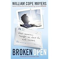 Broken Open: What Painkillers Taught Me About Life and Recovery Broken Open: What Painkillers Taught Me About Life and Recovery Paperback Kindle
