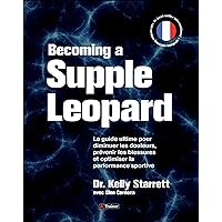 Becoming a supple leopard - Version Francaise (French Edition) Becoming a supple leopard - Version Francaise (French Edition) Kindle Hardcover