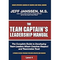 The Team Captain's Leadership Manual The Team Captain's Leadership Manual Paperback