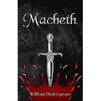 Macbeth (Annotated): Shakespeare's tragedy with introduction, footnotes and glossary Macbeth (Annotated): Shakespeare's tragedy with introduction, footnotes and glossary Paperback Kindle Hardcover
