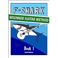 F SHARK book 1: Learn to play guitar and read music (F SHARK Guitar Books)