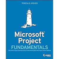 Microsoft Project Fundamentals: Microsoft Project Standard 2021, Professional 2021, and Project Online Editions Microsoft Project Fundamentals: Microsoft Project Standard 2021, Professional 2021, and Project Online Editions Paperback Kindle