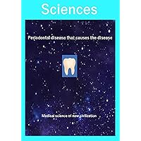 Periodontal disease that causes the disease: Medical science of new civilization