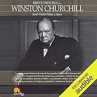 Breve historia de Winston Churchill [Brief History of Winston Churchill] Breve historia de Winston Churchill [Brief History of Winston Churchill] Audible Audiobook Kindle Paperback Audio CD
