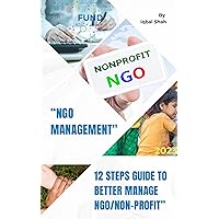 NGO Management: 12 steps guide to better manage NGO/Non-Profit
