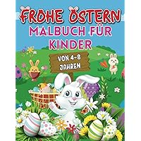 Frohe Ostern Malbuch Für Kinder: Ostern und Frühling Urlaub Malaktivitäten | 50+ Groß, einfach und unterhaltsam Malvorlagen zu Ostern für Kinder (German Edition)