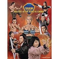 SHAW BROTHERS: MASTERS OF THE KUNG FU CINEMA