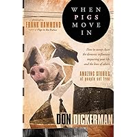 When Pigs Move In: How To Sweep Clean the Demonic Influences Impacting Your Life and the Lives of Others When Pigs Move In: How To Sweep Clean the Demonic Influences Impacting Your Life and the Lives of Others Paperback Kindle Hardcover Mass Market Paperback