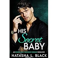 His Secret Baby: An Older Man Younger Woman Romance (Taboo Daddies) His Secret Baby: An Older Man Younger Woman Romance (Taboo Daddies) Kindle