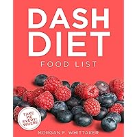 DASH Diet Food List: The World’s Most Comprehensive DASH Diet Ingredient List - Take It Wherever You Go! (Food Heroes)