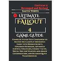 Ultimate Fallout 4 Game Guide : Complete Companion to Master the Gameplay Mechanics Easily with Hidden Secrets, Explained Storyline, Advanced Survival ... Tactic, Tips for (2024 Video Games to Play) Ultimate Fallout 4 Game Guide : Complete Companion to Master the Gameplay Mechanics Easily with Hidden Secrets, Explained Storyline, Advanced Survival ... Tactic, Tips for (2024 Video Games to Play) Paperback Kindle Hardcover