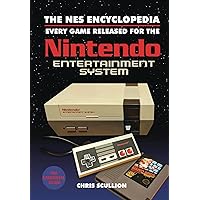The NES Encyclopedia: Every Game Released for the Nintendo Entertainment System The NES Encyclopedia: Every Game Released for the Nintendo Entertainment System Hardcover Kindle Paperback