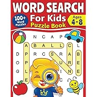 Word Search For Kids Puzzle Book: 100+ Word Puzzles | Fun Challenges For Children Ages 4-8 | Search and Find Words Activity Book With Multiple Levels Of Difficulty Word Search For Kids Puzzle Book: 100+ Word Puzzles | Fun Challenges For Children Ages 4-8 | Search and Find Words Activity Book With Multiple Levels Of Difficulty Paperback