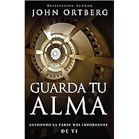 Guarda tu alma: Cuidando la parte más importante de ti (Spanish Edition) Guarda tu alma: Cuidando la parte más importante de ti (Spanish Edition) Paperback Kindle