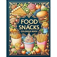 Food and Snacks Coloring Book: for Adults & Kids - Cute, Simple, Bold & Easy Designs - Fun & Thick Lines to Color for All Ages - Food, Snacks, Sweet ... Ice Cream, Juice, Fruits, Popcorn, Dessert...