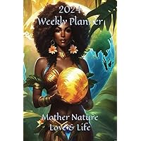 Mother Earth 2024 Weekly Planner