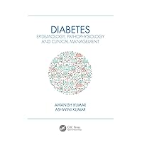 Diabetes: Epidemiology, Pathophysiology and Clinical Management Diabetes: Epidemiology, Pathophysiology and Clinical Management Kindle Hardcover Paperback