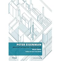 Peter Eisenman - Machine critique de l'architecture Peter Eisenman - Machine critique de l'architecture Paperback
