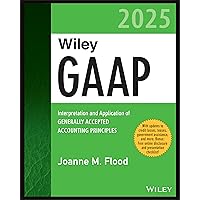 Wiley GAAP 2025: Interpretation and Application of Generally Accepted Accounting Principles (Wiley Regulatory Reporting)