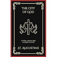 The City of God: Divine Order and Human Destiny (Grapevine Press) The City of God: Divine Order and Human Destiny (Grapevine Press) Kindle Paperback