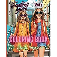 Fashion Girls Coloring Book For Ages 8-12 Volume 1: A World of Fashion and Creativity for Aspiring Artists Featuring Chic and Age-Appropriate Styles (Fashion Girls Coloring Books For Ages 8-12) Fashion Girls Coloring Book For Ages 8-12 Volume 1: A World of Fashion and Creativity for Aspiring Artists Featuring Chic and Age-Appropriate Styles (Fashion Girls Coloring Books For Ages 8-12) Paperback