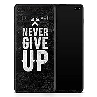 Black Hammered Never Give Up Vinyl Decal Wrap Cover Compatible with Samsung Galaxy S10 Plus (Screen Trim and Back Skin)